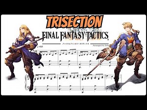 Final Fantasy Tactics: Trisection (Piano Arrangement + Sheets)