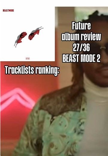 Future album review 27/36 BEAST MODE 2 #Future #BEASTMODE2