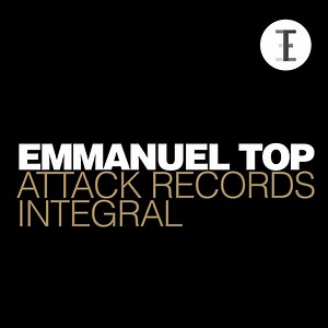 Emmanuel Top - Attack Records Integral