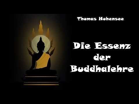 Die Essenz der Buddhalehre ( Buddhismus, Die vier edlen Wahrheiten, Der achtfache Pfad... )