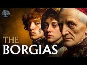 Borgia Family - The Complete History of the Renaissance’s Most Notorious Dynasty Documentary
