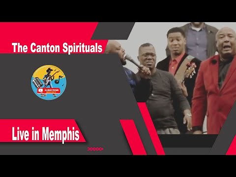 The Canton Spirituals Live in Memphis