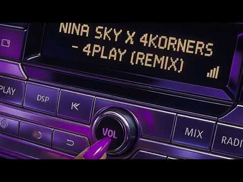 NINA SKY x 4KORNERS - 4PLAY (REMIX) - OFFICIAL AUDIO