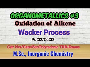 Organomettalics//Wacker(Smidt) Process//oxidation of alkenes//M.Sc.,Inorganic chemistry.