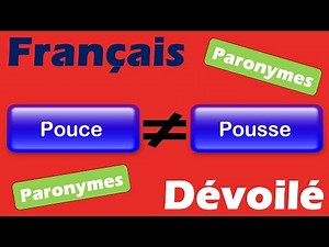 Pouce et Pousse (Paronymes)