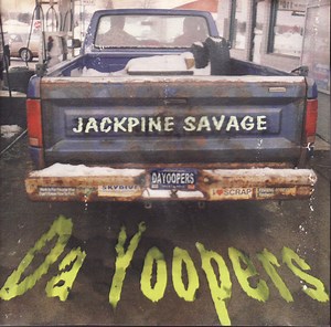 Da Yoopers - Jackpine Savage