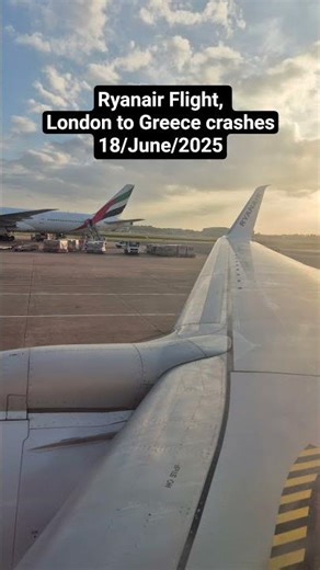 Ryanair, London to Greece Areoplane Crash 18th June 2025 #ryanair #planecrash #june #2025 #plane