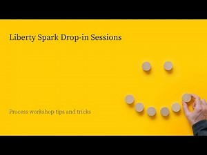 Process workshop tips and tricks - Liberty Spark drop-in session | Netcall