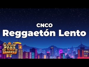 CNCO - Reggaetón Lento (Bailemos) (Letra / Lyrics)