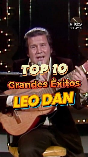 Leo Dan y su Top 10 de Grandes Éxitos. ¡Canciones sencillas, cortitas pero que llegan al corazón! #fblifestyle #LeoDan #leodanporsiempre #recuerdosinolvidables #RecuerdosParaSiempre #musicadelrecuerdo | Música del Ayer en Directo