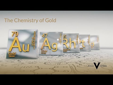 The Chemistry Of Gold | Gold | Real Vision