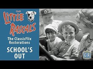 School's Out (1930) HD | Little Rascals - The ClassicFlix RESTORATIONS, No. 102