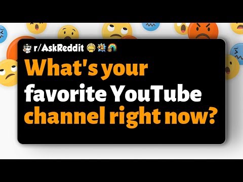 r/AskReddit | What's your favorite YouTube channel right now?