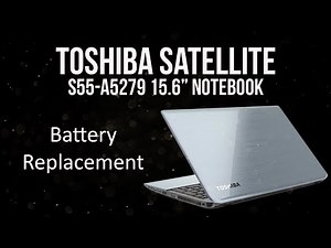 Toshiba Satellite S55-A5279 15.6" Notebook Battery Replacement