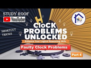 Master the Clock Problems (Part4) 🔴Logical Reasoning skill 🔴Faulty Clock problem #StudyRoof