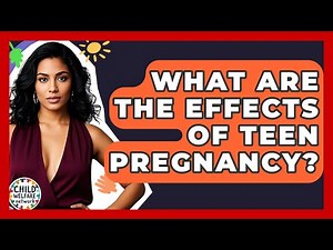 What Are The Effects Of Teen Pregnancy? - Child Welfare Network