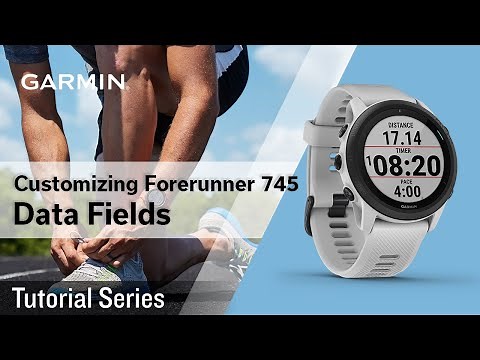 Tutorial – Customizing Forerunner 745 Data Fields