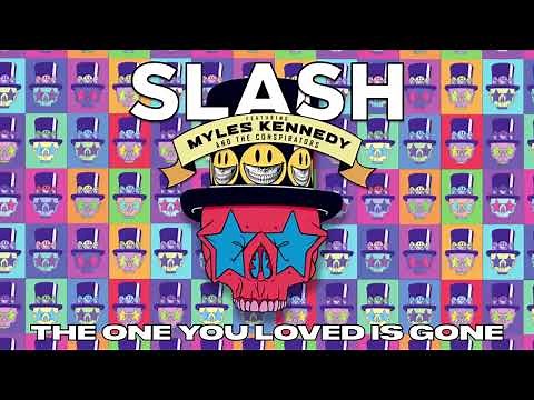SLASH FT. MYLES KENNEDY & THE CONSPIRATORS - "The One You Loved Is Gone" Full Song Static Video