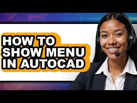 How to Show Menu in Autocad - Full Guide