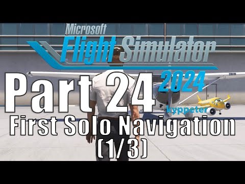 MSFS 2024 – Career Mode Part 24 | First Solo Navigation (1/3)