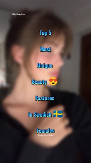 1.8K reactions · 30 shares | Top 5 Most Unique Beauty  Features In Swedish  Females | Top 5 | . . #top5 #mostbeautiful #uniquefeatures #beautyfeatures #beautifulwomen #perfectfigure #highfivepicks #viralreels | Highfive Picks | Facebook