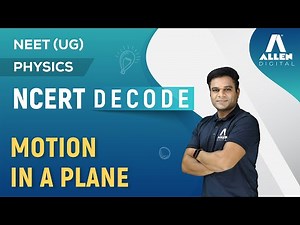📌NCERT Decode Series | Motion in a Plane | Physics | Easy way to Crack NEET 2024 Exam 📚 | ‪@ALLENNEET‬