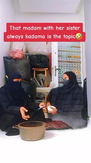That madam with her sister always kadama explained