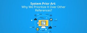 System Prior Art: Why we prioritize it over other references? - GreyB