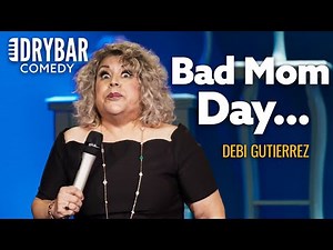 Bad Mom Day. Debi Gutierrez