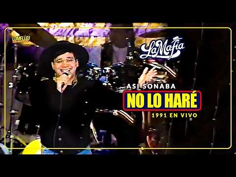No Lo Haré - La Mafia: La mejor versión en vivo (Monterrey 1991)
