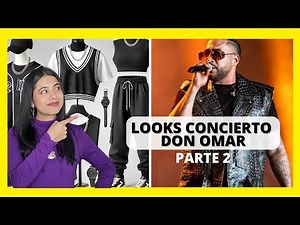 LOOK IDEAS for DON OMAR's concert 😎 || PART 2 👈