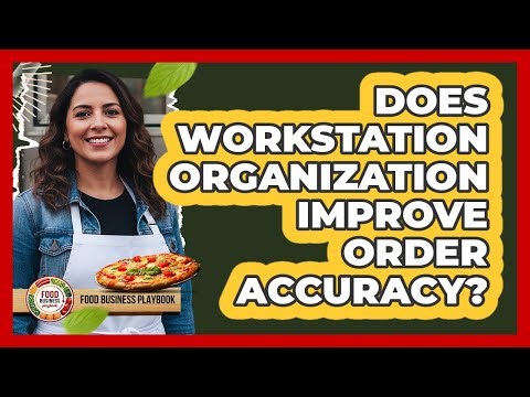 Does Workstation Organization Improve Order Accuracy?