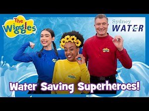 Be a Water Saving Superhero - Every Little Drop Counts! 🦸 The Wiggles + Sydney Water 🚰