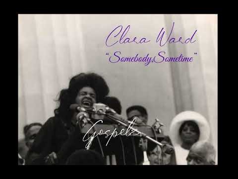 Clara Ward LIVE- “Somebody, Sometime” (1968)