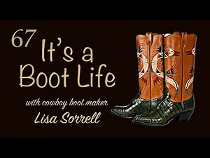It's a Boot Life: lasting a cowboy boot