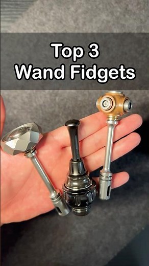 Top 3 fidget wands 🪄