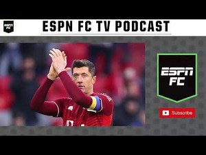 Who Plays with Lewandowski? | ESPN FC Podcast