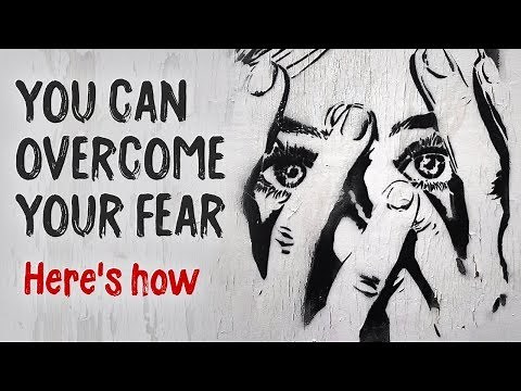 HOW TO OVERCOME FEAR