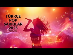 Türkçe Pop Mix Şarkılar 2025 - POPHAUSE
