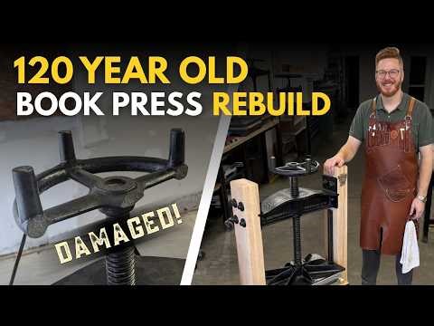 This 120-Year-Old Book Press Was Destroyed… So I Rebuilt It