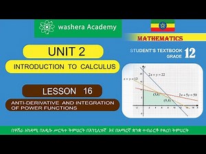 MATHEMATICS GRADE 12 UNIT 2 LESSON 16 ANTI-DERVATIVE AND INTEGRATION OF POWER FUNCTIONS