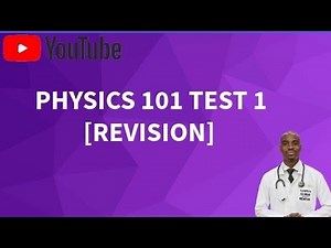 PHY 101 Test 1 Revision [ Full Video]