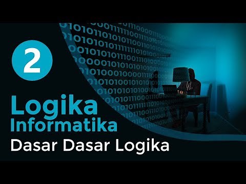 #2 Dasar Dasar Logika | LOGIKA INFORMATIKA