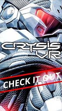 Crysis in VR is a Game Mod Changer
