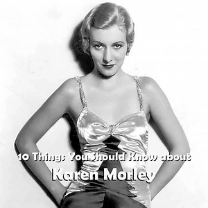 Here are 10 things you should know about Karen Morley, born 116 years ago today. Despite a career that ended prematurely, her legacy is an enduring one. | Cladrite Radio