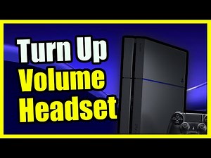 How to Turn up Headset Volume on PS4 (Sound Options)