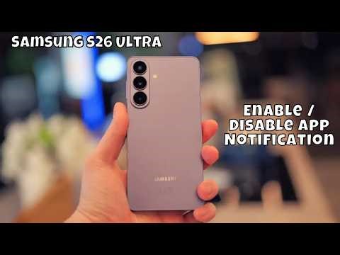 How to Enable/Disable App Notification in Samsung Galaxy S26 Ultra