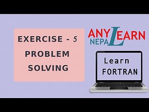 Learn Fortran Problem Solving - 5 | Fortran Tutorial 19