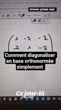 Diagonaliser en base orthonormée