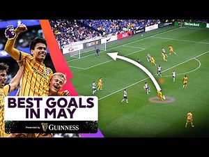 Premier League's Best Goals in May! 🔥⚽ | Epic Long-Range Goals & Powerful Headers